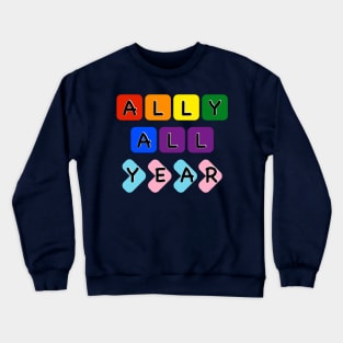 Ally all year Crewneck Sweatshirt